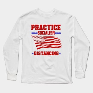 Practice Socialism Distancing Long Sleeve T-Shirt
